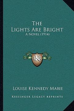 portada the lights are bright: a novel (1914) (in English)