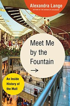 portada Meet me by the Fountain: An Inside History of the Mall (en Inglés)