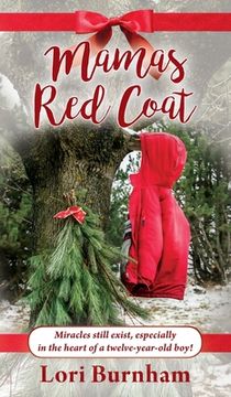 portada Mamas Red Coat: Miracles still exist, especially in the heart of a twelve-year-old boy! (en Inglés)