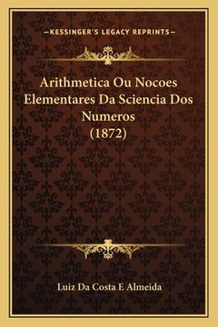 portada Arithmetica Ou Nocoes Elementares Da Sciencia Dos Numeros (1872) (en Portugués)