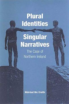 portada Plural Identities - Singular Narratives: The Case of Northern Ireland (en Inglés)