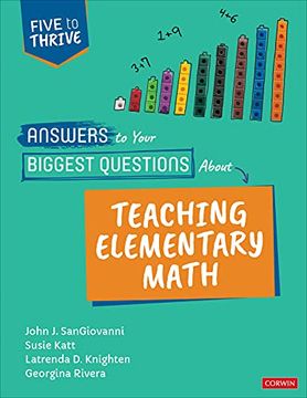 portada Answers to Your Biggest Questions About Teaching Elementary Math: Five to Thrive [Series] (Corwin Mathematics Series) (en Inglés)