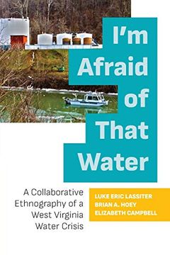 portada I'm Afraid of That Water: A Collaborative Ethnography of a West Virginia Water Crisis (en Inglés)