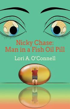 portada Nicky Chase: Man in a Fish Oil Pill (en Inglés)