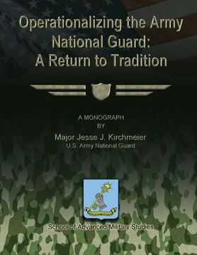portada Operationalizing the Army National Guard: A Return to Tradition