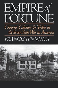 portada empire of fortune: crowns, colonies and tribes in the seven years war in america (en Inglés)