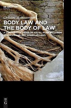 portada Body law and the Body of Law: A Comparative Study of Social Norm Inclusion in Norwegian and American Laws (in English)