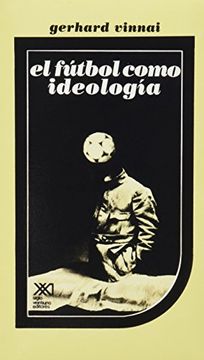 portada El Fútbol Como Ideología (Sociología y Política)