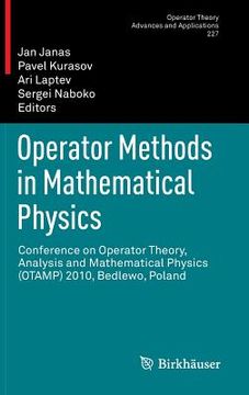 portada Operator Methods in Mathematical Physics: Conference on Operator Theory, Analysis and Mathematical Physics (Otamp) 2010, Bedlewo, Poland