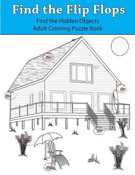 portada Find the Flip Flops: Find the Hidden Objects Adult Coloring Puzzle Book (in English)