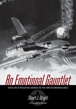 portada An Emotional Gauntlet: From Life in Peacetime America to the war in European Skies (en Inglés)