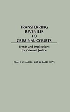 portada Transferring Juveniles to Criminal Courts: Trends and Implications for Criminal Justice (en Inglés)