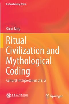 portada Ritual Civilization and Mythological Coding: Cultural Interpretation of Li Ji (en Inglés)