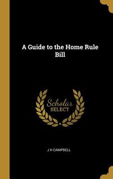 portada A Guide to the Home Rule Bill (en Inglés)