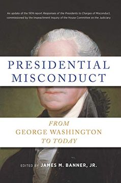 portada Presidential Misconduct: From George Washington to Today 