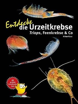 portada Entdecke die Urzeitkrebse: Triops, Feenkrebse & co (Entdecke - die Reihe mit der Eule: Kindersachbuchreihe) (in German)