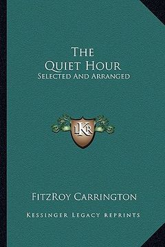 portada the quiet hour: selected and arranged (en Inglés)