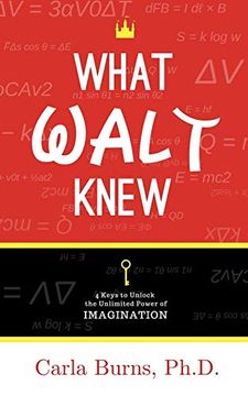portada What Walt Knew: 4 Keys to Unlock the Unlimited Power of Your Imagination (en Inglés)