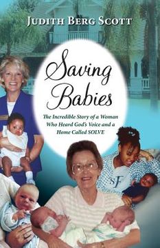 portada Saving Babies, the Incredible Story of a Woman Who Heard God's Voice and a Home Called Solve (in English)