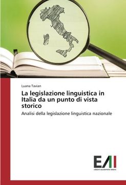 portada La legislazione linguistica in Italia da un punto di vista storico: Analisi della legislazione linguistica nazionale
