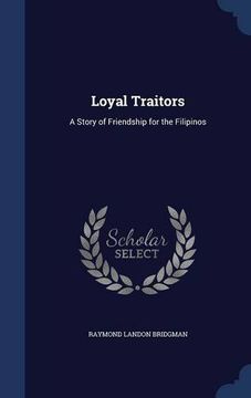 portada Loyal Traitors: A Story of Friendship for the Filipinos