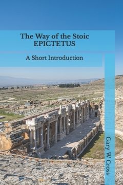 portada The Way of the Stoic Epictetus: A Short Introduction (en Inglés)