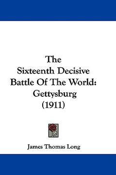 portada the sixteenth decisive battle of the world: gettysburg (1911)