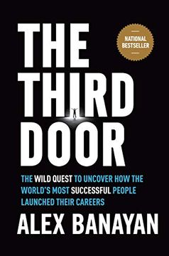 portada The Third Door: The Wild Quest to Uncover how the World's Most Successful People Launched Their Careers (en Inglés)