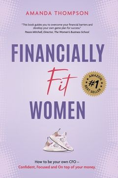 portada Financially Fit Women: How to be your own CFO: Confident, Focused and On top of your money (in English)