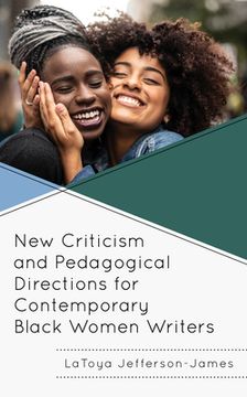 portada New Criticism and Pedagogical Directions for Contemporary Black Women Writers (in English)