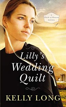 portada Lilly's Wedding Quilt (a Patch of Heaven Novel) (en Inglés)