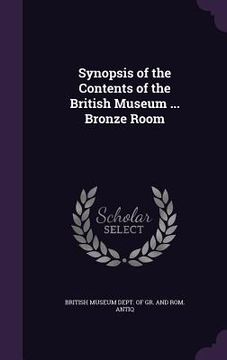 portada Synopsis of the Contents of the British Museum ... Bronze Room (en Inglés)