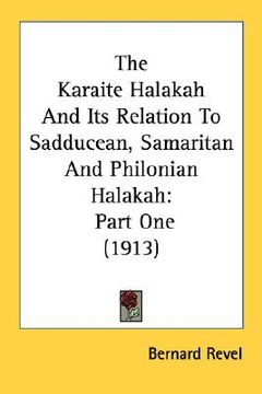portada the karaite halakah and its relation to sadducean, samaritan and philonian halakah: part one (1913) (in English)