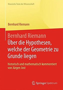 portada Bernhard Riemann „Über die Hypothesen, Welche der Geometrie zu Grunde Liegen" (Klassische Texte der Wissenschaft) (en Alemán)