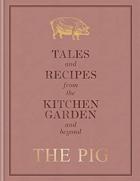 portada The Pig: Tales and Recipes From the Kitchen Garden and Beyond (en Inglés)