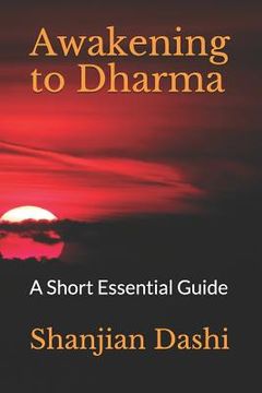 portada Awakening to Dharma: A Short Essential Guide (in English)