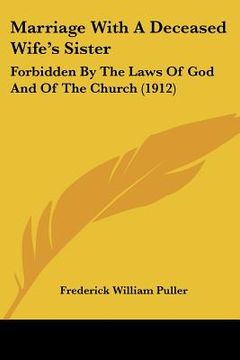 portada marriage with a deceased wife's sister: forbidden by the laws of god and of the church (1912) (in English)