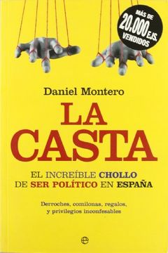 portada La Casta. El Increible Chollo de ser Politico en Espana (in Spanish)
