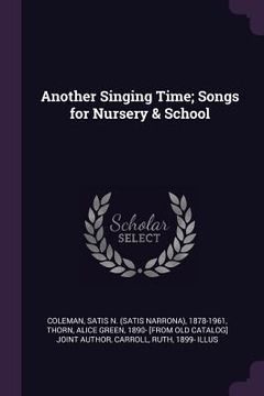 portada Another Singing Time; Songs for Nursery & School (en Inglés)