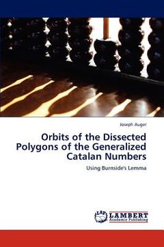 portada orbits of the dissected polygons of the generalized catalan numbers (en Inglés)