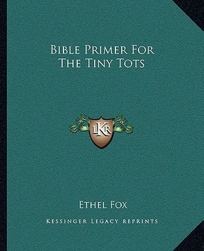 portada bible primer for the tiny tots (en Inglés)