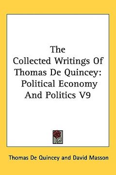 portada the collected writings of thomas de quincey: political economy and politics v9 (in English)