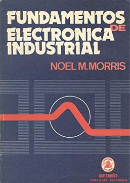portada Fundamentos de Electronica Industrial. Traducido por Luis Ibañez Morlan