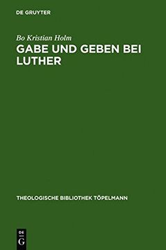 portada Gabe und Geben bei Luther: Das Verhaltnis Zwischen Reziprozitat Und Reformatorischer Rechtfertigungslehre (German Edition) (en Alemán)