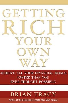 portada getting rich your own way: achieve all your financial goals faster than you ever thought possible (en Inglés)