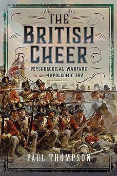 portada The British Cheer: Psychological Warfare in the Napoleonic Era (in English)