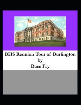 portada BHS Reunion Tour of Burlington (en Inglés)