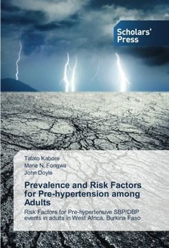 portada Prevalence and Risk Factors for Pre-hypertension among Adults: Risk Factors for Pre-hypertensive SBP/DBP events in adults in West Africa, Burkina Faso