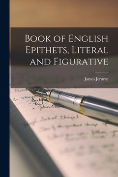 portada Book of English Epithets, Literal and Figurative (en Inglés)