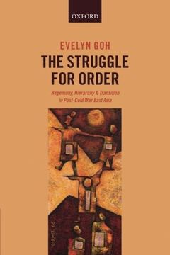 portada The Struggle for Order: Hegemony, Hierarchy, and Transition in Post-Cold War East Asia